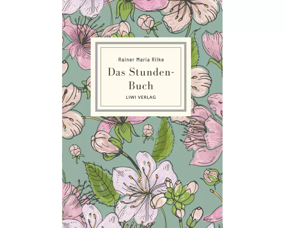 Rainer Maria Rilke: Das Stunden-Buch. Vollständige Neuausgabe
