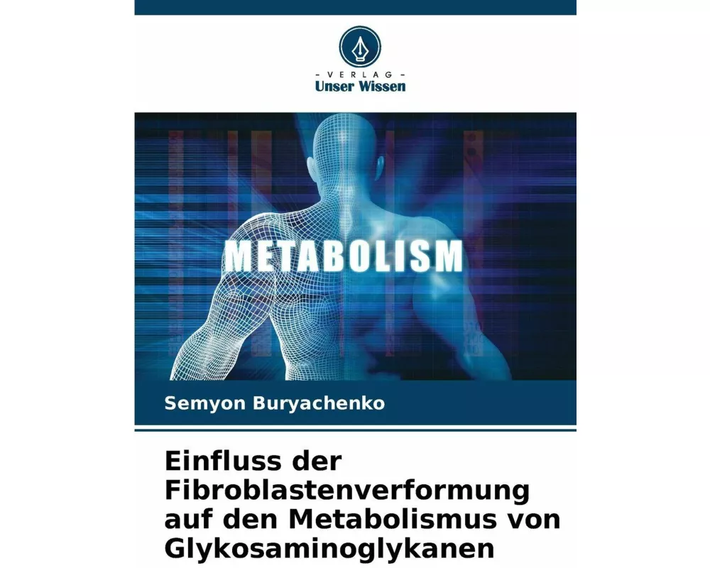 Einfluss der Fibroblastenverformung auf den Metabolismus von Glykosaminoglykanen