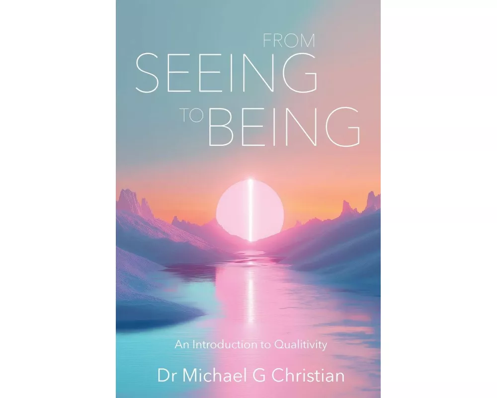 From Seeing To Being