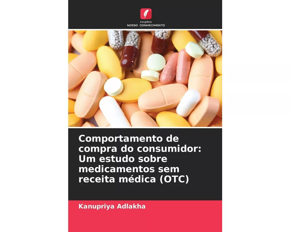 Comportamento de compra do consumidor: Um estudo sobre medicamentos sem receita médica (OTC)
