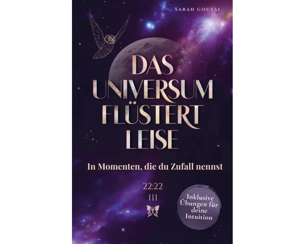 Das Universum flüstert leise - In Momenten, die du Zufall nennst