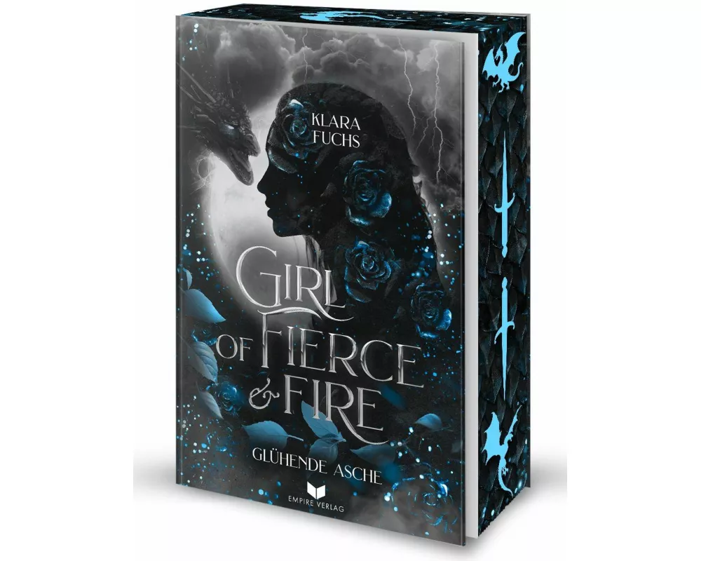 Girl of fierce & fire: Glühende Asche | Episch, gefühlvoll und voller Drachenfeuer – das packende Finale der Flammen-Chroniken