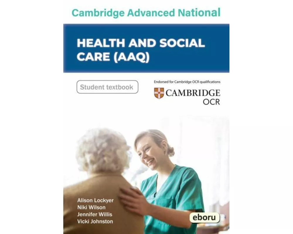 Cambridge Level 3 Advanced National in Health and Social Care (AAQ) Student Book