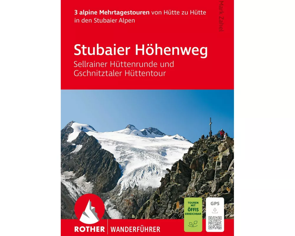 ROTHER Wanderführer Stubaier Höhenweg, Sellrainer Hüttenrunde, Gschnitztaler Hüttentour. 3 alpine Mehrtagestouren