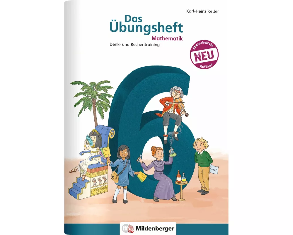 Das Übungsheft Mathematik 6 - Überarbeitete Neuauflage