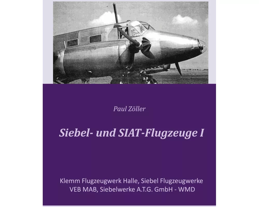 Siebel- und SIAT-Flugzeuge I