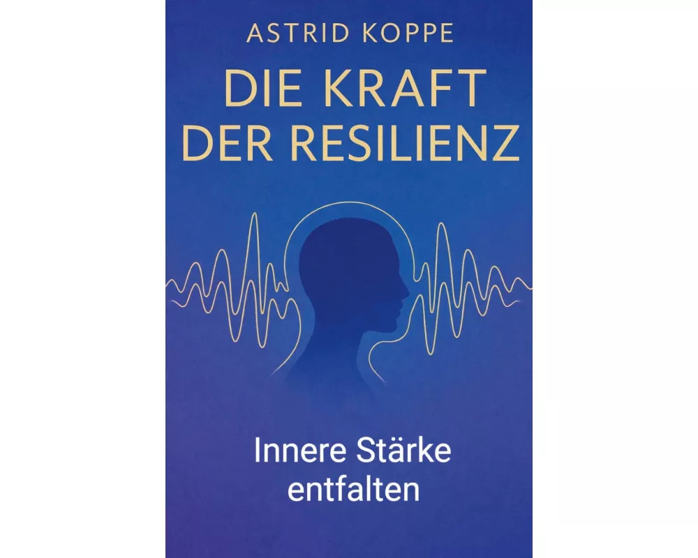 Die Kraft der Resilienz