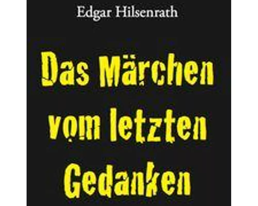 Das Märchen vom letzten Gedanken