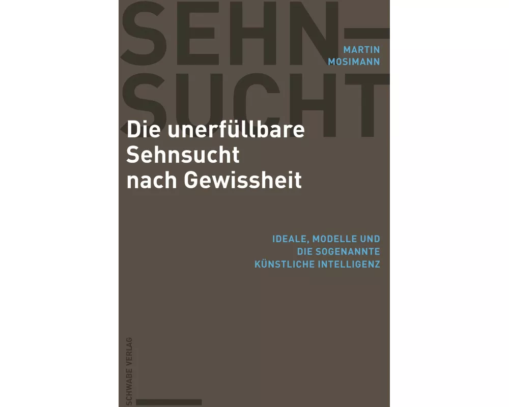 Die unerfüllbare Sehnsucht nach Gewissheit