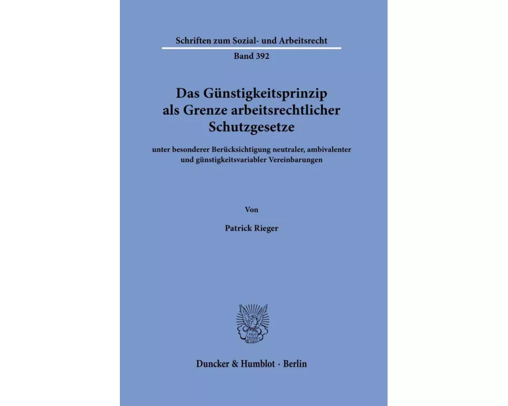 Das Günstigkeitsprinzip als Grenze arbeitsrechtlicher Schutzgesetze