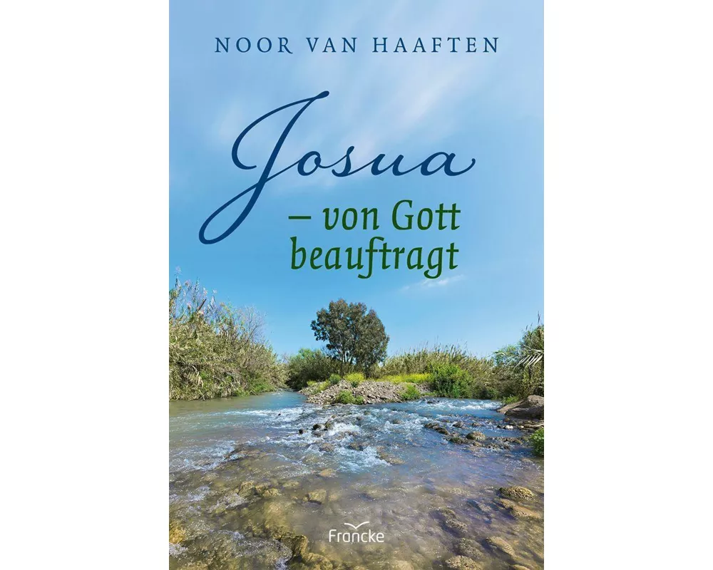 Josua – von Gott beauftragt