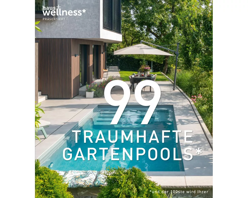 99 TRAUMHAFTE GARTENPOOLS (und der 100ste wird Ihrer)