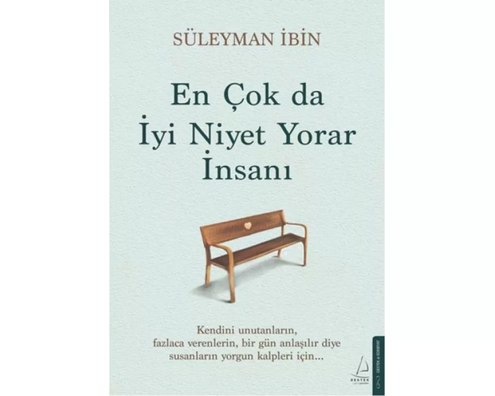 En Cok da Iyi Niyet Yorar Insani