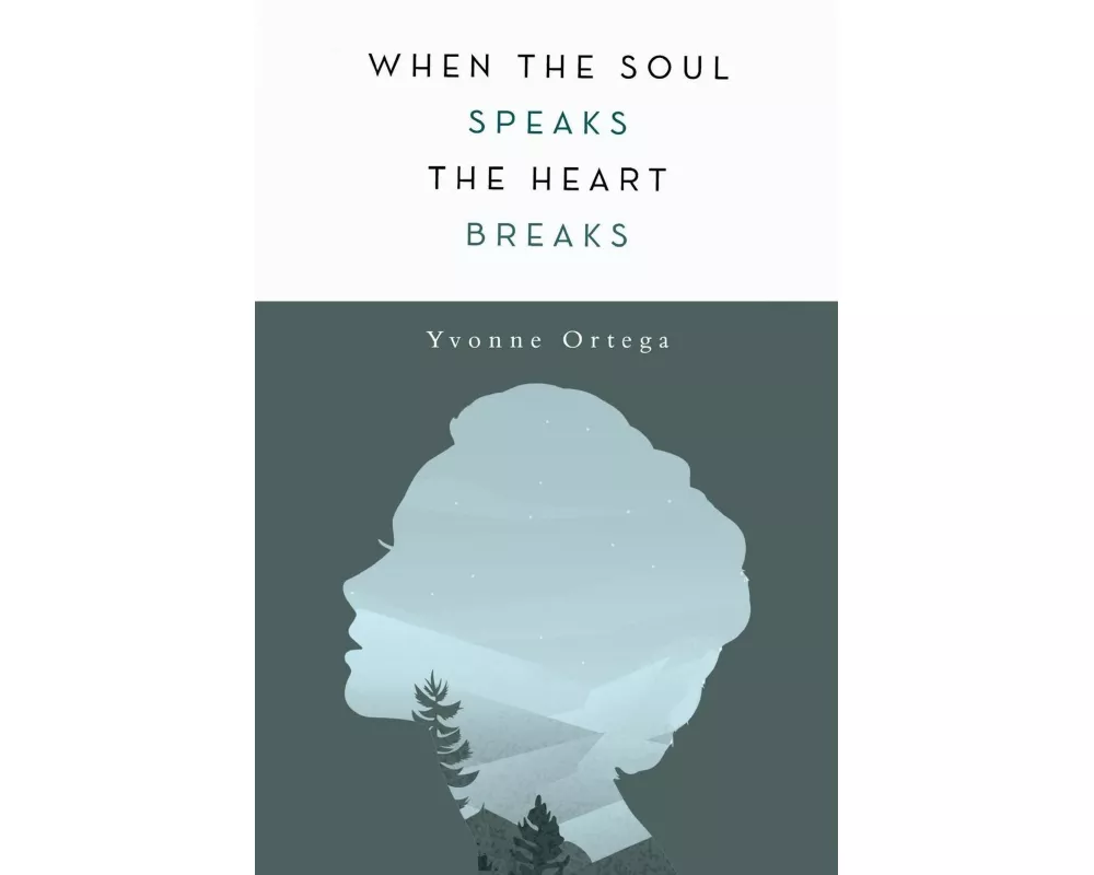 When the Soul Speaks, the Heart Breaks