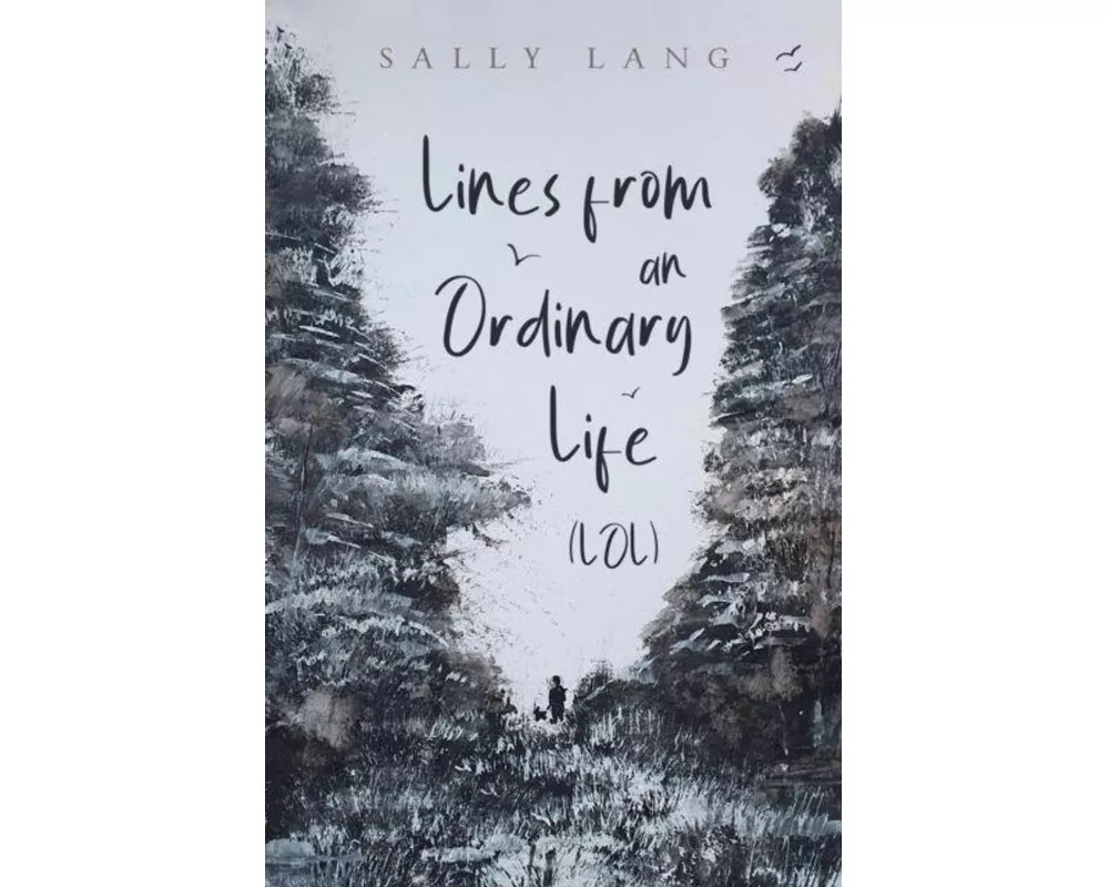 Lines from an Ordinary Life (LOL)