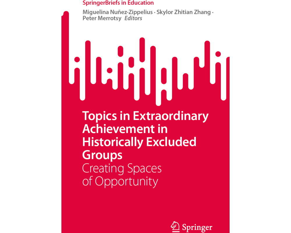 Topics in Extraordinary Achievement in Historically Excluded Groups