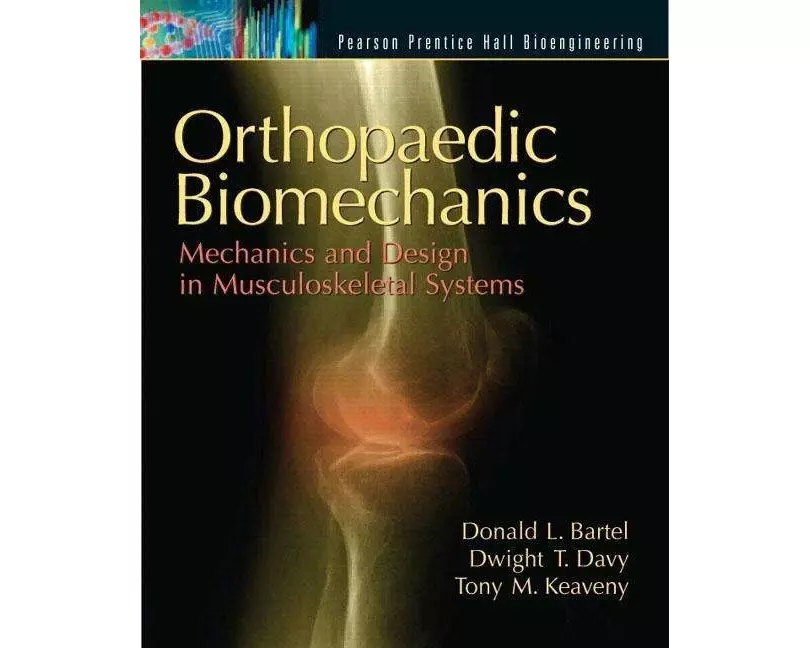 Orthopaedic Biomechanics: Mechanics and Design in Musculoskeletal Systems