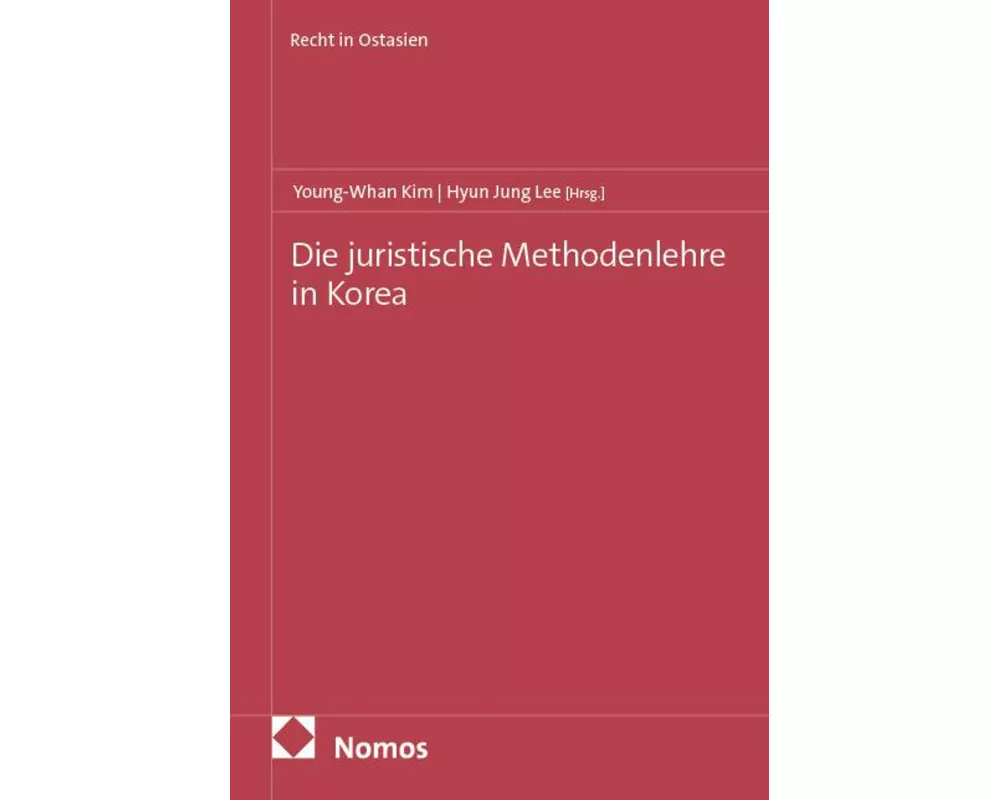 Die juristische Methodenlehre in Korea