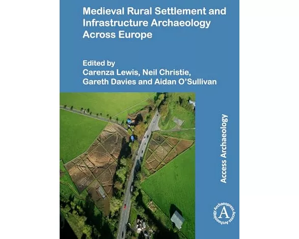 Medieval Rural Settlement and Infrastructure Archaeology Across Europe