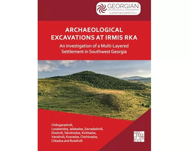 Archaeological Excavations at Irmis Rka: An Investigation of a Multi-Layered Settlement in Southwest Georgia