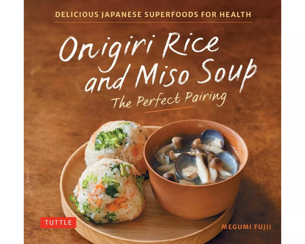 Onigiri Rice and Miso Soup - The Perfect Pairing