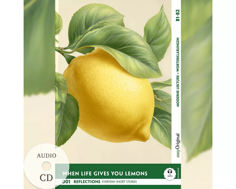 When Life Gives You Lemons - Reflections: 10 Everyday Short Stories vol. 001 - B1-B2 (+ Audio-CD)