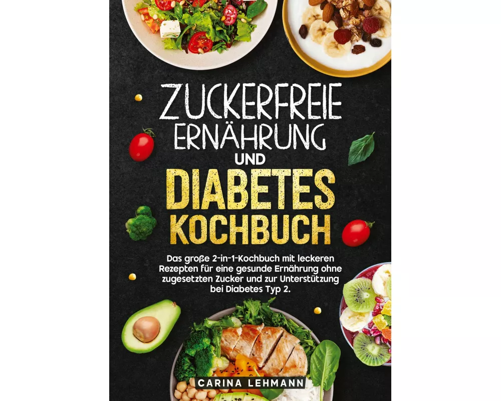 Zuckerfreie Ernährung und Diabetes Kochbuch