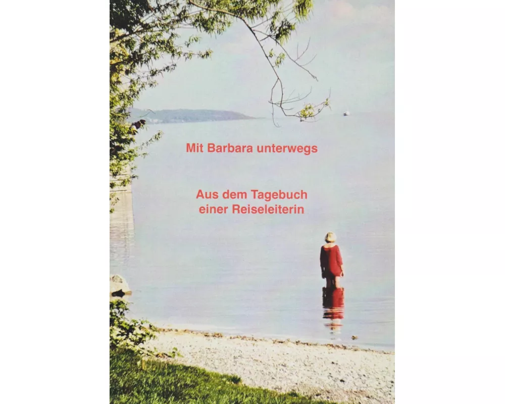 Mit Barbara unterwegs