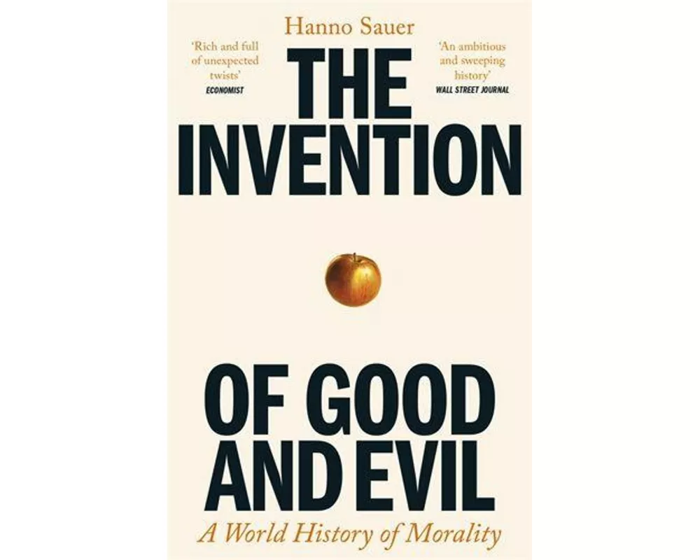 The Invention of Good and Evil