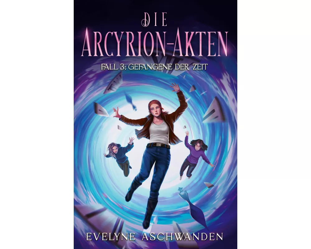 Die Arcyrion-Akten - Fall 3: Gefangene der Zeit