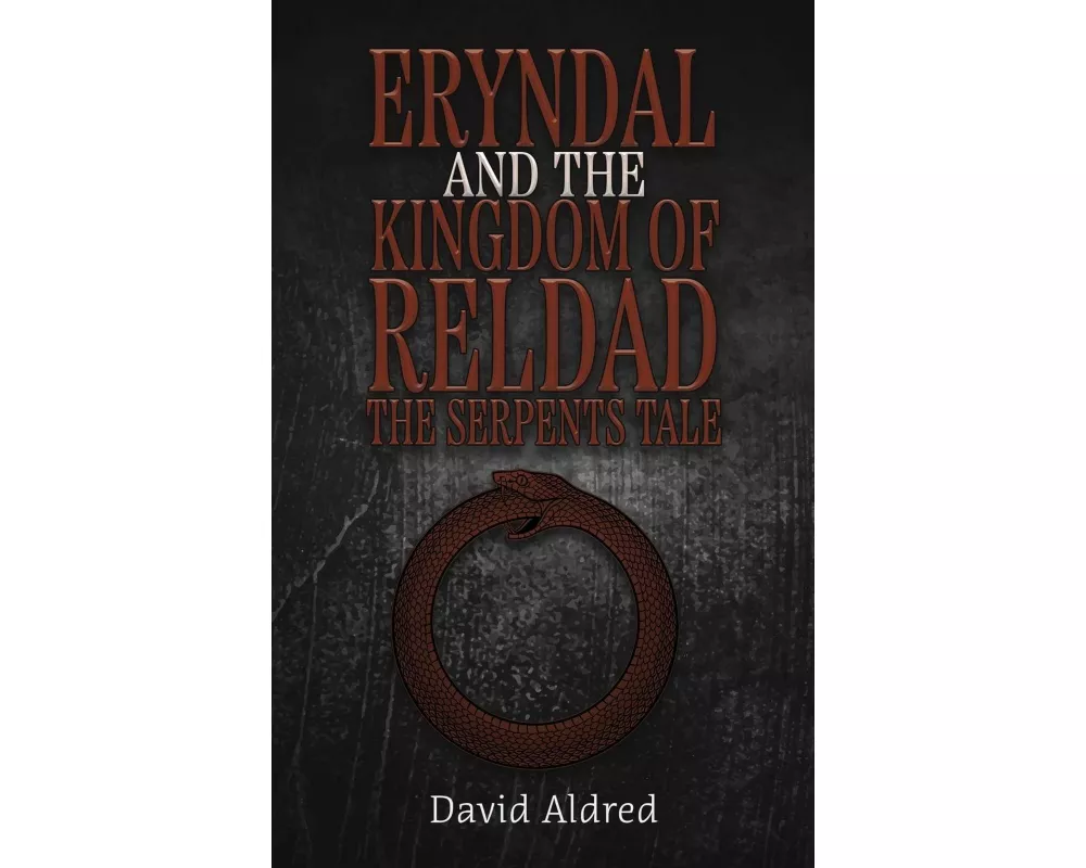 Eryndal and The Kingdom of Reldad: The Serpents Tale