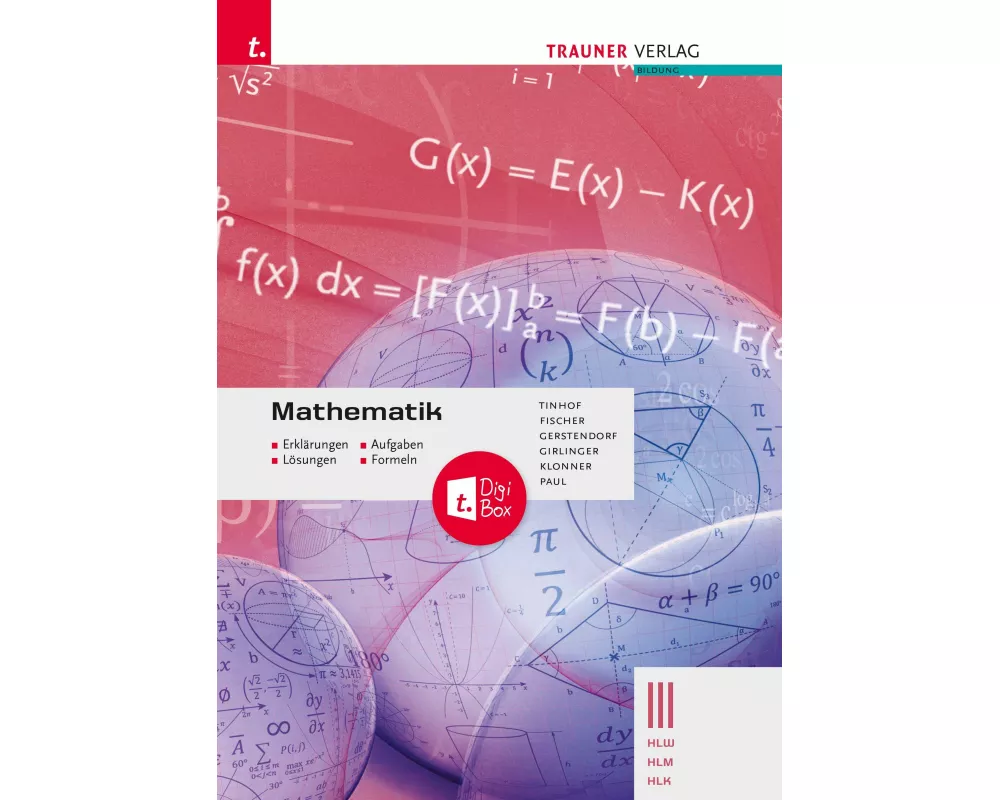 Mathematik III HLW/HLM/HLK - Erklärungen, Aufgaben, Lösungen, Formeln