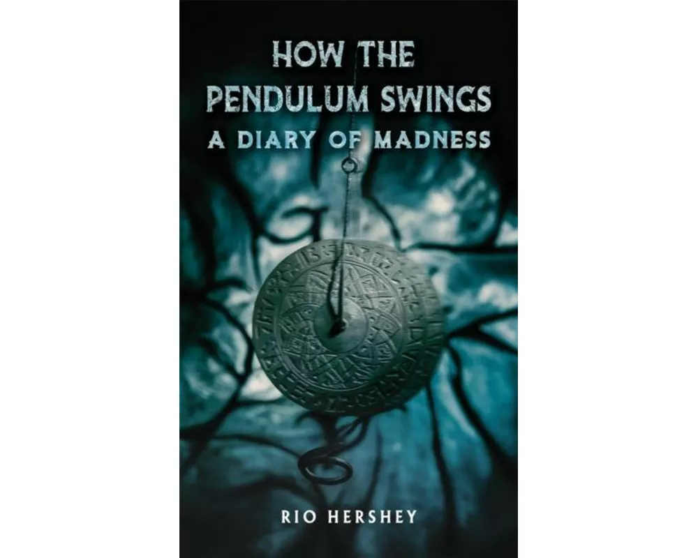 How the Pendulum Swings: A Diary of Madness