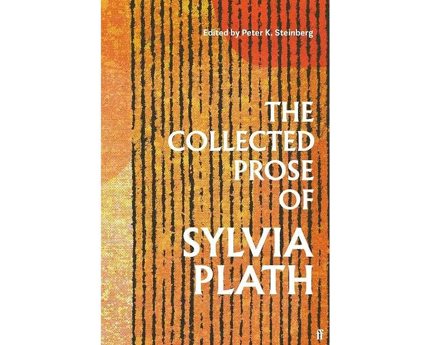 The Collected Prose of Sylvia Plath