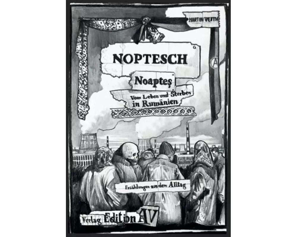 NOPTESCH - Noapte¿ Vom Leben und Sterben in Rumänien