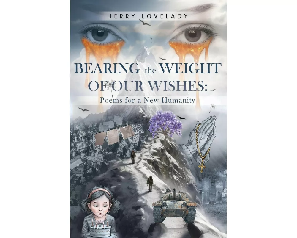 Bearing the Weight of Our Wishes: Poems for a New Humanity