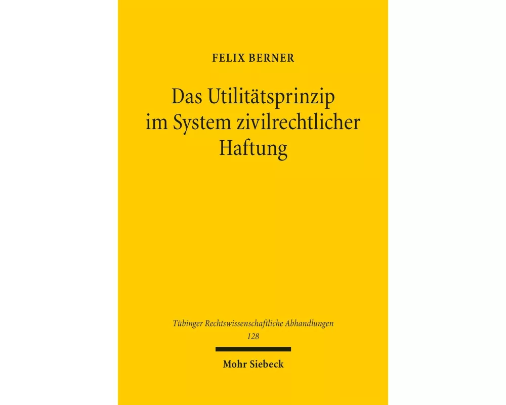 Das Utilitätsprinzip im System zivilrechtlicher Haftung