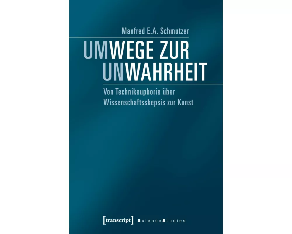 Um-Wege zur Un-Wahrheit