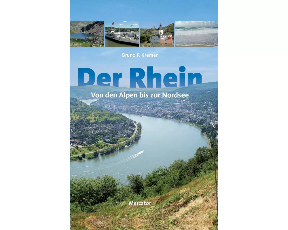 Der Rhein - von den Alpen bis zur Nordsee