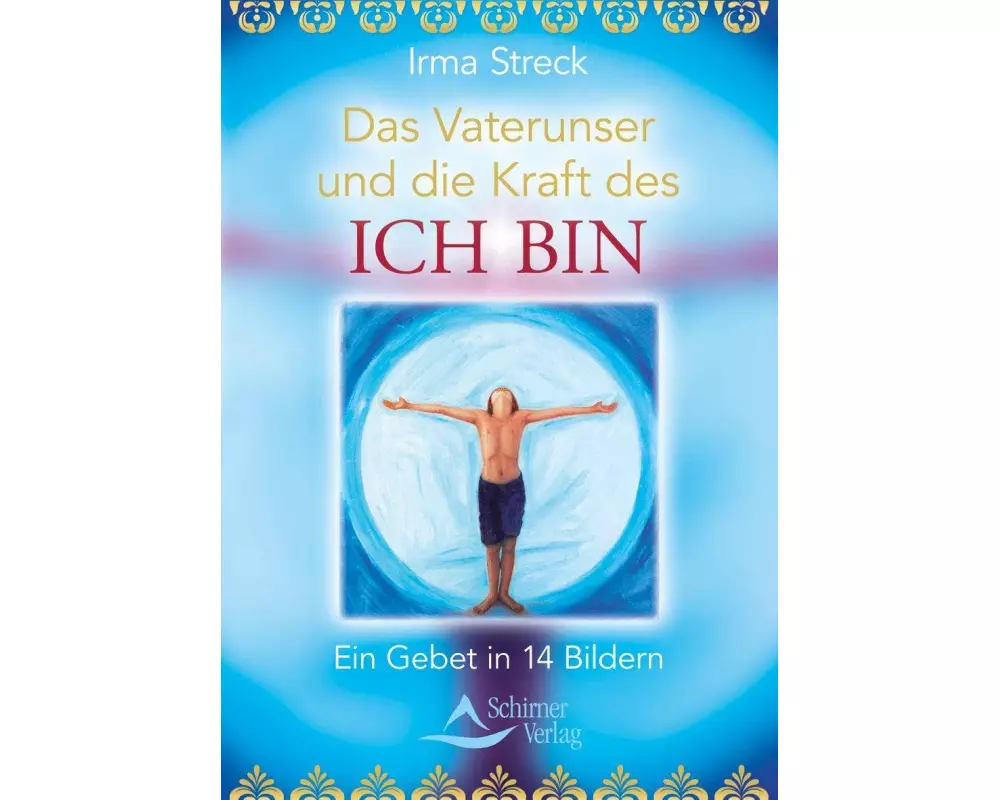 Das Vaterunser und die Kraft des ICH BIN