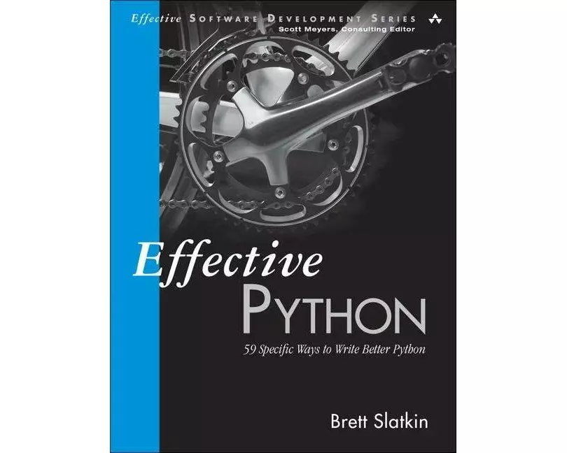 Effective Python: 59 Specific Ways to Write Better Python