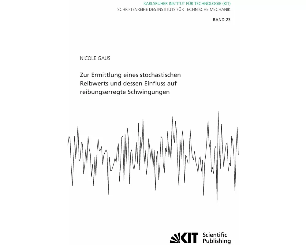 Zur Ermittlung eines stochastischen Reibwerts und dessen Einfluss auf reibungserregte Schwingungen