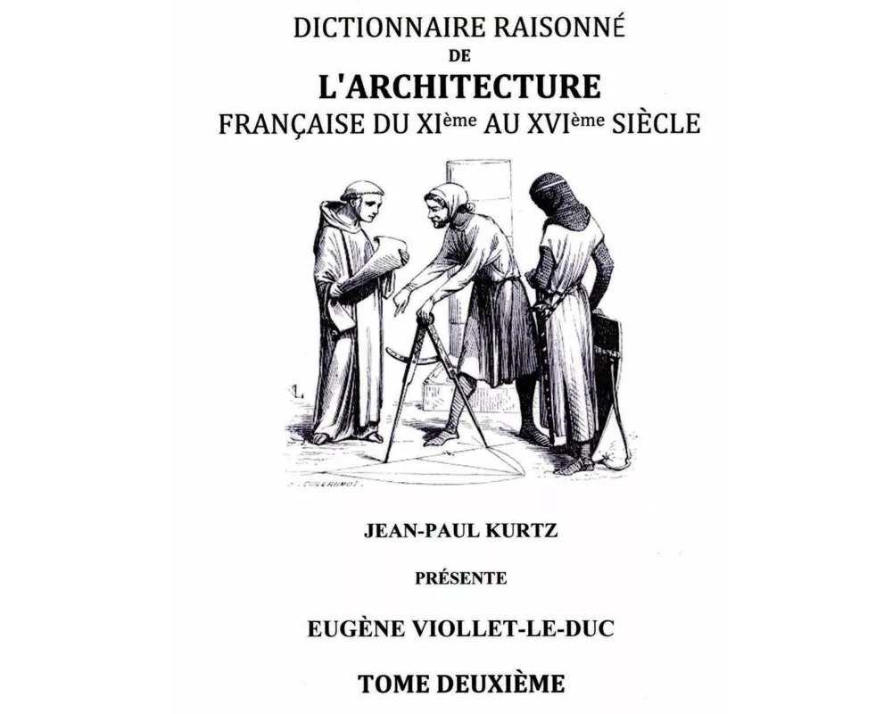 Dictionnaire Raisonné de l'Architecture Française du XIe au XVIe siècle Tome II