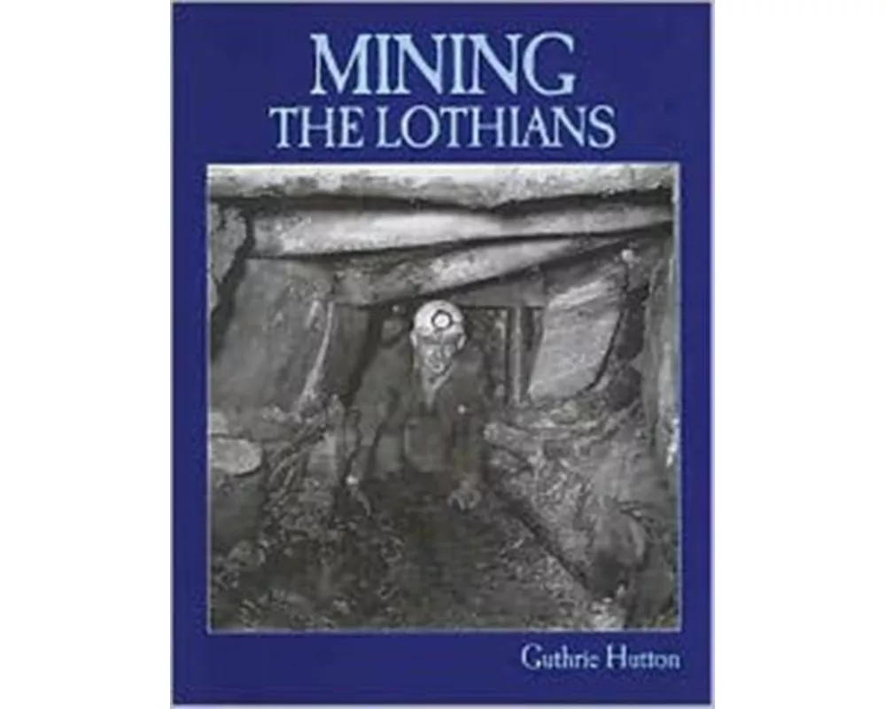 Mining the Lothians