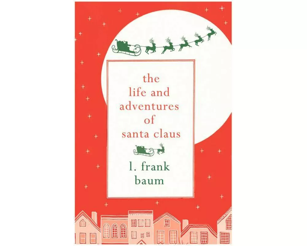 The Life and Adventures of Santa Claus