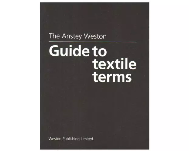 The Anstey Weston Guide to Textile Terms