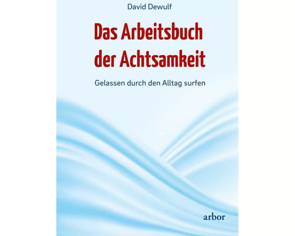 Das Arbeitsbuch der Achtsamkeit