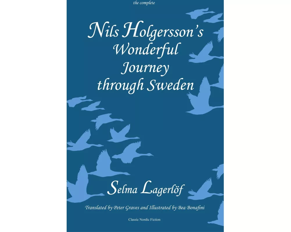 Nils Holgersson's Wonderful Journey Through Sweden, the Complete Volume