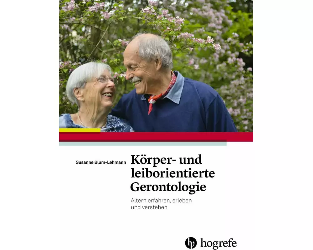 Körper– und leiborientierte Gerontologie