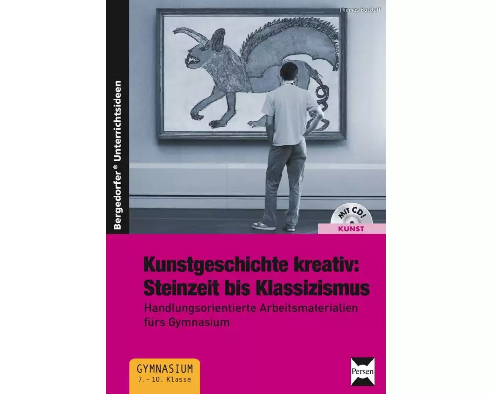 Kunstgeschichte kreativ: Steinzeit bis Klassizismus